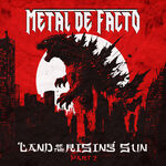 Metal De Facto Land Of The Rising Sun, Pt. 2
