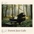 FOREST JAZZ CAFE Stylish Cafe - Relaxing Jazz BGM for a Warm Lounge Mood