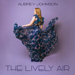 Aubrey Johnson The Lively Air