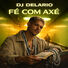 DJ DELARIO Fé Com Axé
