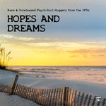 Various Artists HOPES AND DREAMS - Rare & Unreleased Psych-Soul Nuggets from the 1970s