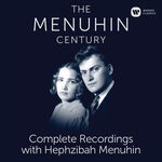 Yehudi Menuhin The Menuhin Century - Complete Recordings on Warner with Hephzibah Menuhin