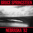 Bruce Springsteen Nebraska '82: Expanded Edition