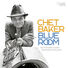 Chet Baker Blue Room: The 1979 Vara Studio Sessions in Holland