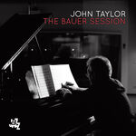 John Taylor The Bauer Session